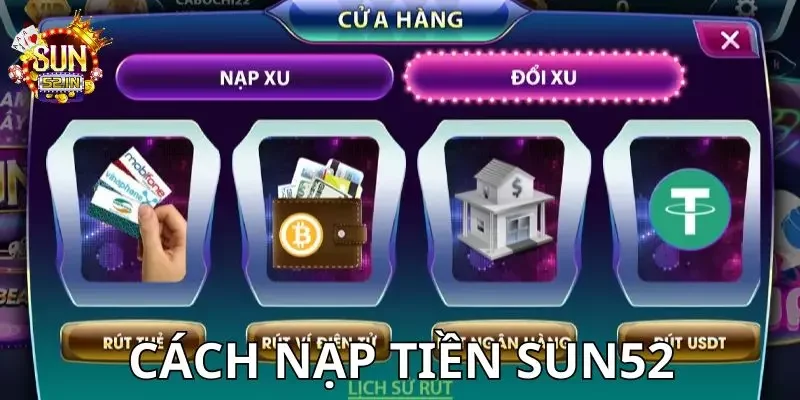 Nạp tiền Chi tiết cách nạp tiền tại sân chơi SUN52 cho newbie